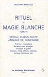 Image de RITUEL DE MAGIE BLANCHE. Tome 7, Spécial chiens et chats, animaux de compagnie