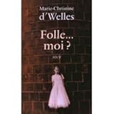 Folle, moi ?