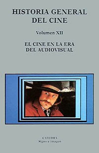 Historia general del cine. Volumen XII: El cine en la era del audiovisual: 12
