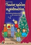 Download Theater spielen zu Weihnachten: Die Weihnachtsbotschaft für unsere Zeit Download Theater spielen zu Weihnachten: Die Weihnachtsbotschaft für unsere Zeit