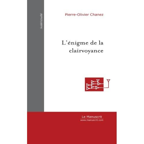 L'Énigme de la clairvoyance : Les Rapports secrets entre psy et parapsy