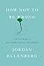 How Not to Be Wrong: The Power of Mathematical Thinking by 