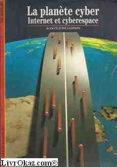 couverture de : La plan&egrave;te Cyber, Internet et cyberespace