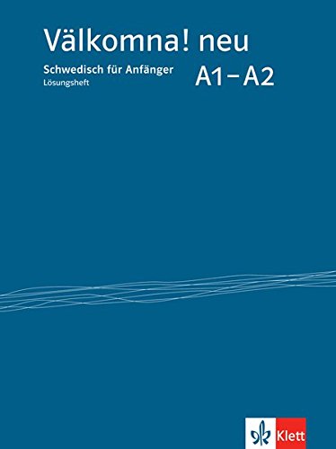 Välkomna! neu A1-A2: Schwedisch für Anfänger. Lösungsheft (Välkomna! neu / Schwedisch für Anf Välkomna! neu A1-A2: Schwedisch für Anfänger. Lösungsheft (Välkomna! neu / Schwedisch für Anf