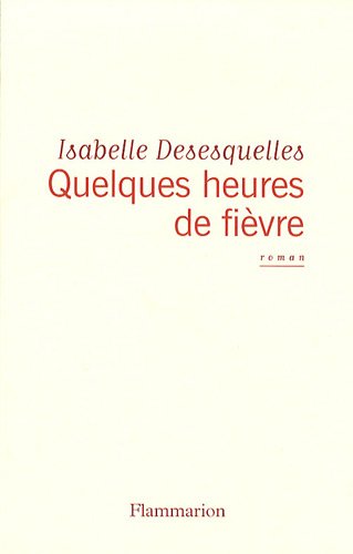 couverture de : Quelques heures de fi&egrave;vre