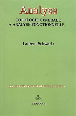 Analyse : Topologie générale et analyse fonctionnelle