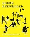 Image de Urban Pioneers: Temporary Use and Urban Development in Berlin