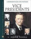 Vice Presidents: A Biographical Dictionary by 