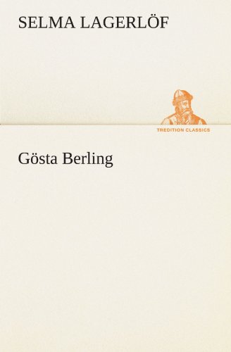 Download Gösta Berling (TREDITION CLASSICS) Download Gösta Berling (TREDITION CLASSICS)