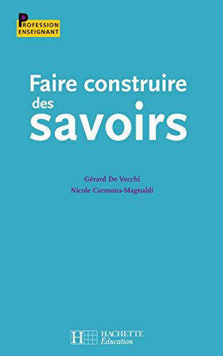 Download Faire construire des savoirs (Profession enseignant) Download Faire construire des savoirs (Profession enseignant)