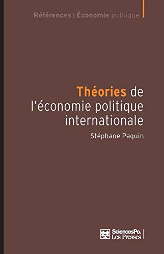 Théories de l'économie politique internationale : Cultures scientifiques et hégémonie américaine Théories de l'économie politique internationale : Cultures scientifiques et hégémonie américaine
