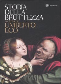 Storia della bruttezza. Ediz. illustrata