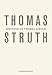 Thomas Struth: Writings on Thomas Struth - Thomas Struth