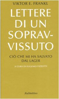 Lettere di un sopravvissuto. Ciò che mi ha salvato dal lager Lettere di un sopravvissuto. Ciò che mi ha salvato dal lager