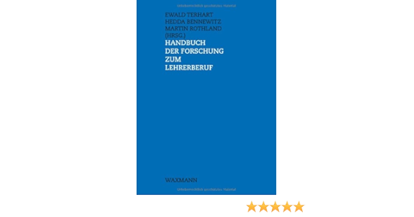 Handbuch Der Forschung Zum Lehrerberuf Amazon De Terhart Ewald Bennewitz Hedda Rothland Martin Bucher