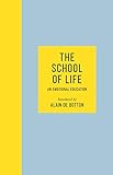 The School of Life: An Emotional Education - 'It's an amazing book' Chris Evans by 