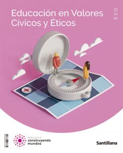 Educación en valores cívic ESO CM cast -  (CONSTRUYENDO MUNDOS)