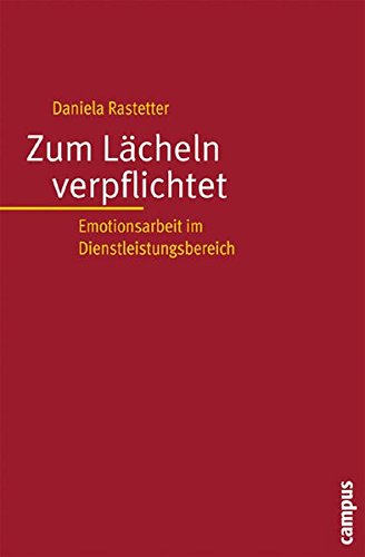Download Zum Lächeln verpflichtet: Emotionsarbeit im Dienstleistungsbereich Download Zum Lächeln verpflichtet: Emotionsarbeit im Dienstleistungsbereich