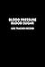Produktbild Blood Pressure Blood Sugar Log Tracker Record: Journal for Tracking Daily Blood Pressure and Blood Sugar Levels (110 Pages/107 Weeks, 6 x 9 inches)