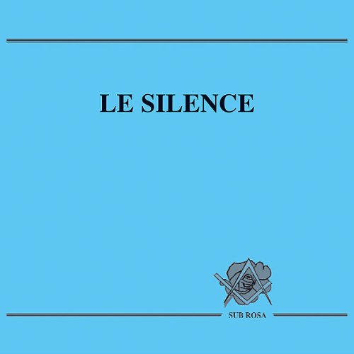 LE SILENCE - Loge Sub Rosa - Franc-Maçonnerie francais LE SILENCE - Loge Sub Rosa - Franc-Maçonnerie francais