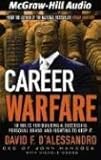 Career Warfare: 10 Rules for Building a Successful Personal Brand on the Business Battlefield by David D'Alessando, Michele Owens
