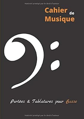 Cahier de musique: Portées & Tablatures pour Basse - Format A4 - 100 pages de partitions