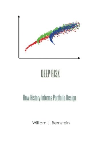 Deep Risk: How History Informs Portfolio Design (Investing For Adults, Band 3)