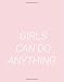 Produktbild Girls Can Do Anything: Cute Pink Feminist Girl Power Notebook 8''x10'' College Ruled Women Empowerment Notebook; Journal (Feminist Notebooks)