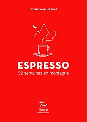 Paulsen - Guerin Espresso - 52 semaines en montagne