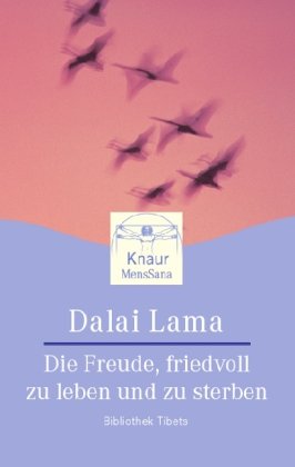 Die Freude, friedvoll zu leben und zu sterben