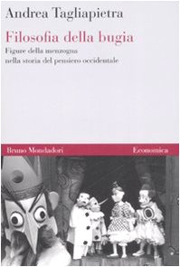 Filosofia della bugia. Figure della menzogna nella storia del pensiero occidentale