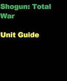 Image de The Unofficial Shogun: Total War Unit Guide (English Edition)
