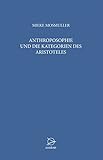 Anthroposophie und die Kategorien des Aristoteles: Vorträge und Arbeitsgruppen über Anthroposophie, die Kategorien des Aristoteles und den Grundsteinspruch. by 