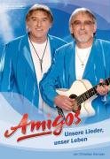 Preisvergleich Produktbild Amigos: Unsere Lieder, unser Leben