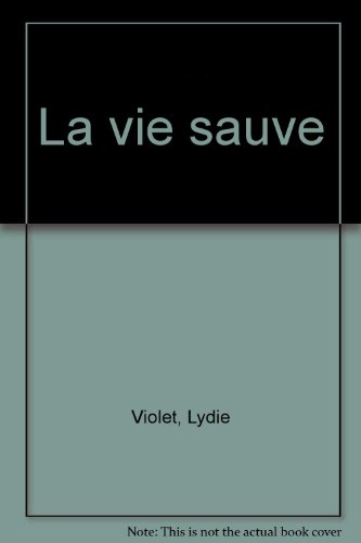 couverture de : La Vie sauve