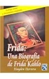 Frida, una biografia de F.K. by Herrera Hayden, Hayden Herrera