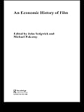 Image de An Economic History of Film (Routledge Explorations in Economic History)