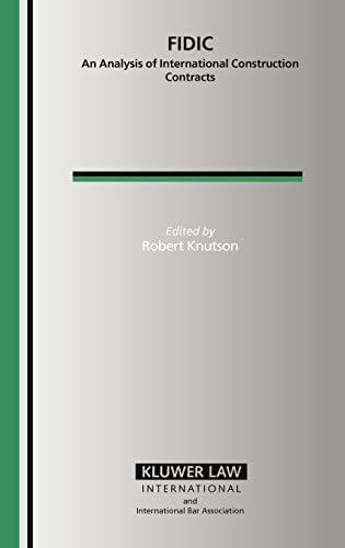 FIDIC: An Analysis of International Construction Contracts (International Bar Association Series Set)