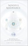  Mindful Resonance: Tools for alignment with the frequency you like to attract into your life. (DHARMI® Method - GPS for your life Book 1) (English Edition)