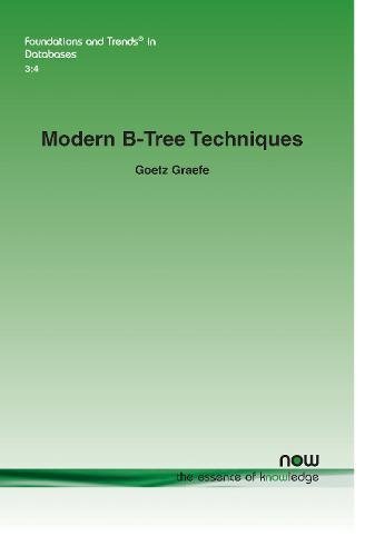 Modern B-Tree Techniques: 11 (Foundations and Trends® in Databases)