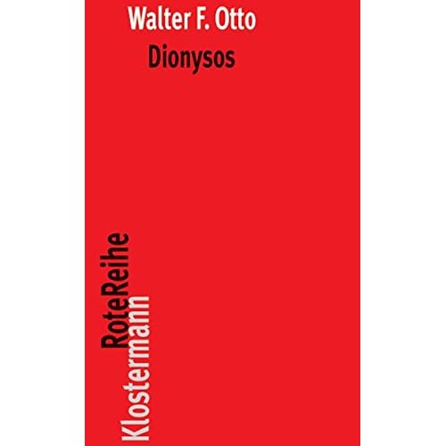 Dionysos: Mythos und Kultus. Mit einem Nachwort von Alessandro Stavru (Klostermann RoteReihe, Band 43)