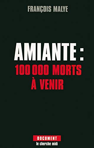 Amiante : 100 000 morts à venir Amiante : 100 000 morts à venir
