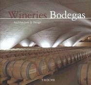 Wineries / Bodegas: Architecture And Design/Arquitectura y diseno