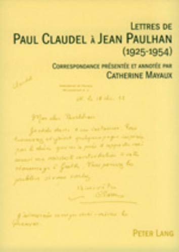 Download Lettres de Paul Claudel À Jean Paulhan (1925-1954): Correspondance Présentée Et Annotée Par Catherine Mayaux Download Lettres de Paul Claudel À Jean Paulhan (1925-1954): Correspondance Présentée Et Annotée Par Catherine Mayaux