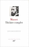 Image de Musset : Théâtre complet : Comédies et proverbes - Pièces non recueillies ou posthumes - Fragments et ébauches
