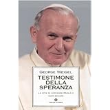 Testimone della speranza. La vita di Giovanni Paolo II