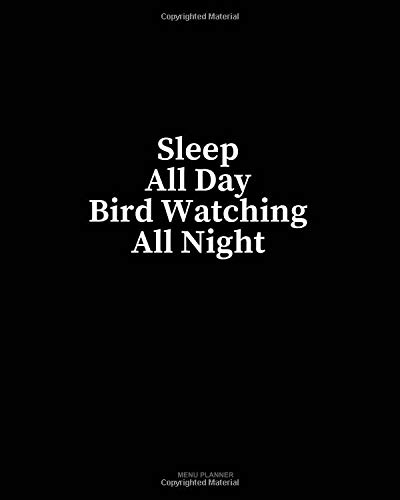 Preisvergleich Produktbild Sleep All Day Bird watching All Night: Menu Planner