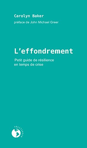 L'effondrement: Petit guide de résilience en temps de crise francais L'effondrement: Petit guide de résilience en temps de crise francais