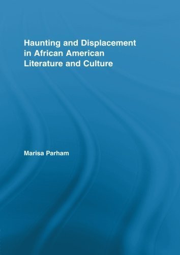 Haunting and Displacement in African American Literature and Culture (Literary Criticism and Cultural Theory) by Marisa Parham (2008-11-22)