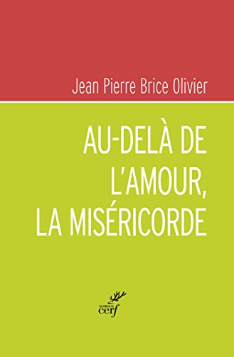 Télécharger Au-delà de l'amour, la miséricorde PDF